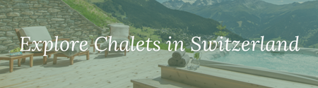Explore Chalets in Switzerland